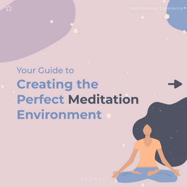 Your Guide to Creating the Perfect Meditation Environment